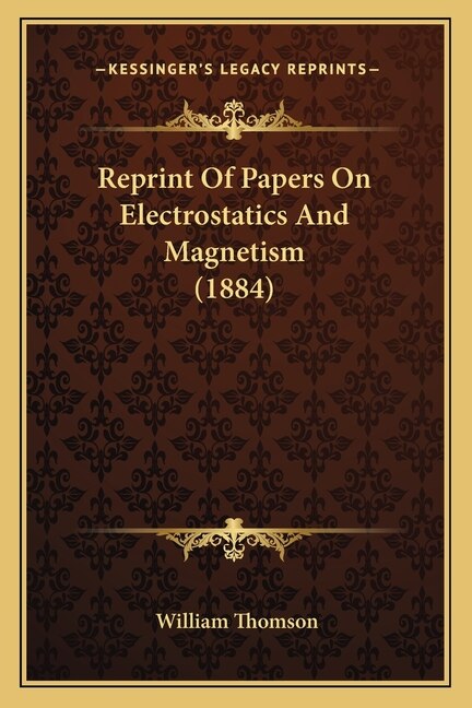 Front cover_Reprint of Papers on Electrostatics and Magnetism (1884)