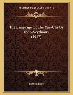 Front cover_The Language Of The Yue-Chi Or Indo-Scythians (1917)
