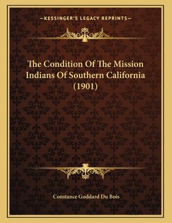 Front cover_The Condition Of The Mission Indians Of Southern California (1901)