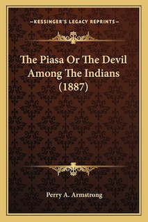 Front cover_The Piasa Or The Devil Among The Indians (1887)