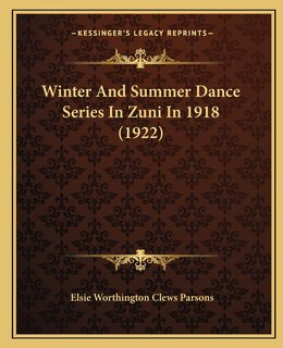 Front cover_Winter And Summer Dance Series In Zuni In 1918 (1922)