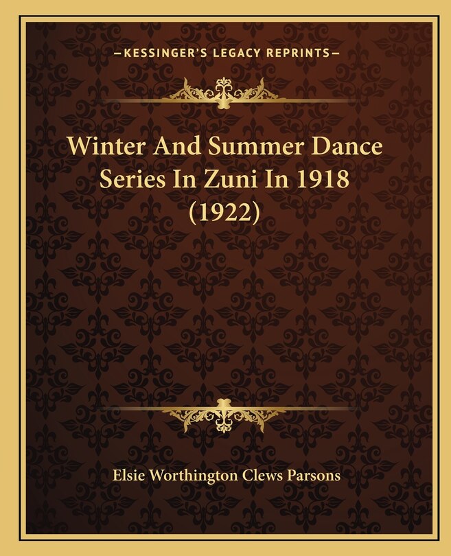 Front cover_Winter And Summer Dance Series In Zuni In 1918 (1922)