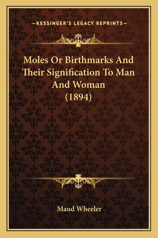 Couverture_Moles Or Birthmarks And Their Signification To Man And Woman (1894)