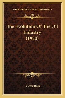 Couverture_The Evolution Of The Oil Industry (1920)
