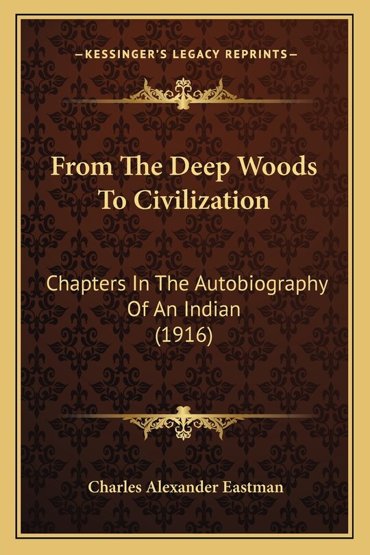 Front cover_From The Deep Woods To Civilization