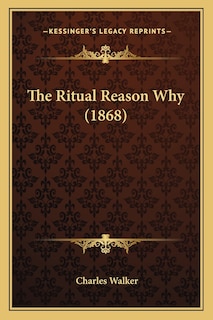 Front cover_The Ritual Reason Why (1868)