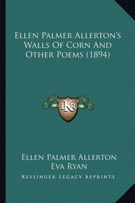 Front cover_Ellen Palmer Allerton's Walls of Corn and Other Poems (1894)