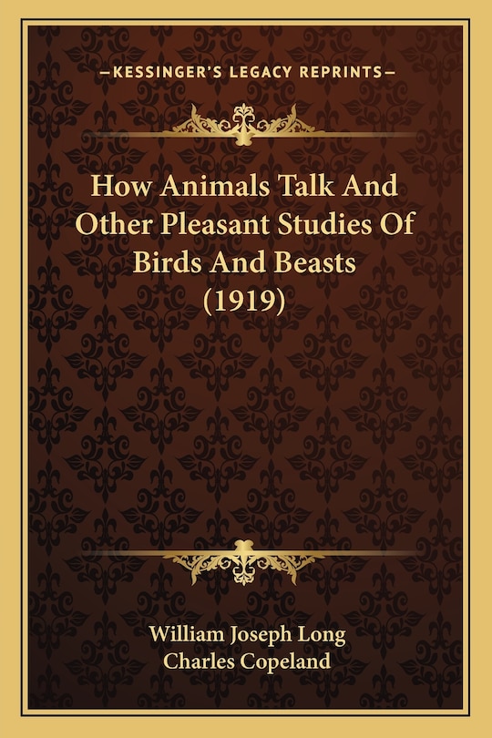Front cover_How Animals Talk And Other Pleasant Studies Of Birds And Beasts (1919)