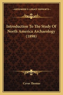 Couverture_Introduction To The Study Of North America Archaeology (1898)