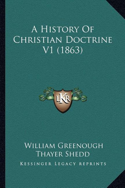 Front cover_A History Of Christian Doctrine V1 (1863)
