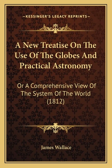 Couverture_A New Treatise On The Use Of The Globes And Practical Astronomy