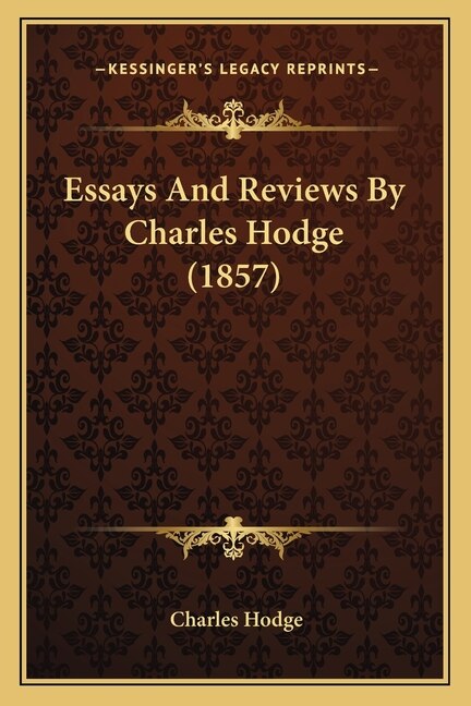 Couverture_Essays And Reviews By Charles Hodge (1857)
