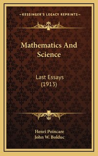 Mathematics and Science: Last Essays (1913)