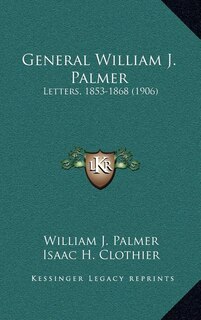 Front cover_General William J. Palmer