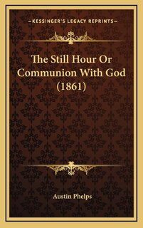 Front cover_The Still Hour Or Communion With God (1861)