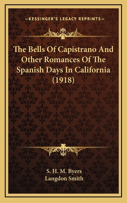 Couverture_The Bells Of Capistrano And Other Romances Of The Spanish Days In California (1918)