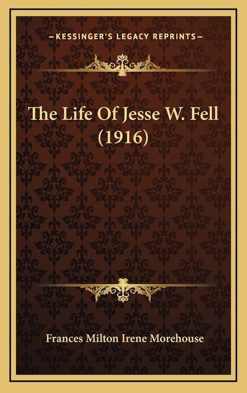Couverture_The Life Of Jesse W. Fell (1916)