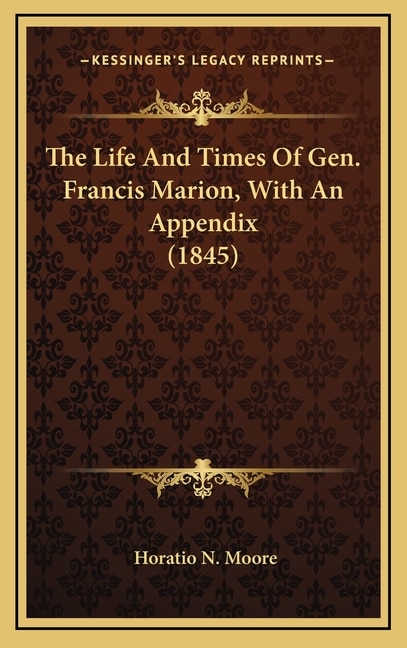 Couverture_The Life And Times Of Gen. Francis Marion, With An Appendix (1845)