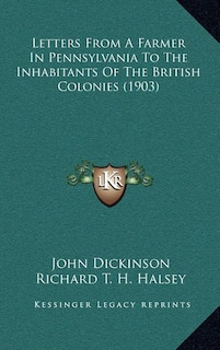 Front cover_Letters from a Farmer in Pennsylvania to the Inhabitants of the British Colonies (1903)
