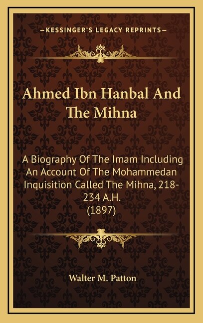 Front cover_Ahmed Ibn Hanbal And The Mihna