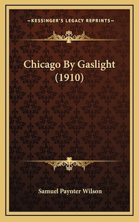 Front cover_Chicago By Gaslight (1910)