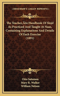 Front cover_The Teacher's Handbook of Slojd as Practiced and Taught at Naas, Containing Explanations and Details of Each Exercise (1891)