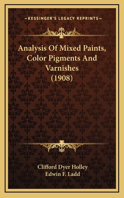 Front cover_Analysis Of Mixed Paints, Color Pigments And Varnishes (1908)