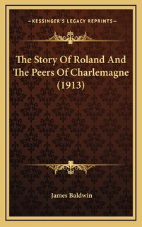 Couverture_The Story Of Roland And The Peers Of Charlemagne (1913)