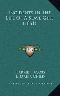 Front cover_Incidents In The Life Of A Slave Girl (1861)