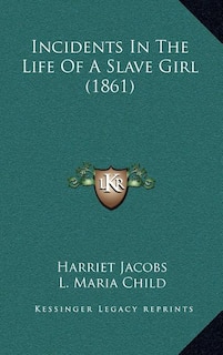 Incidents In The Life Of A Slave Girl (1861)