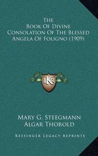 Front cover_The Book Of Divine Consolation Of The Blessed Angela Of Foligno (1909)