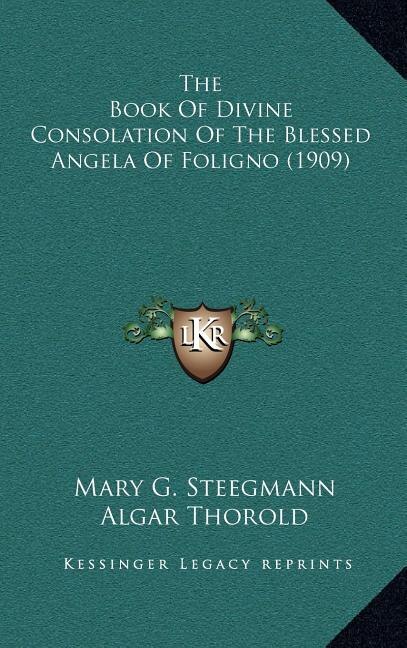 Front cover_The Book Of Divine Consolation Of The Blessed Angela Of Foligno (1909)