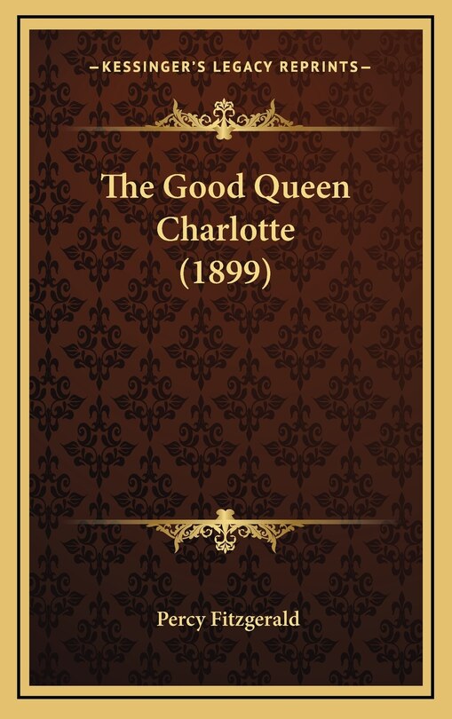 Front cover_The Good Queen Charlotte (1899)