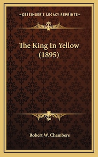 The King In Yellow (1895)