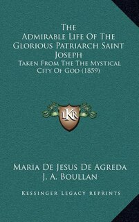 Front cover_The Admirable Life Of The Glorious Patriarch Saint Joseph