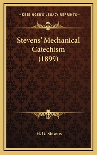 Front cover_Stevens' Mechanical Catechism (1899)