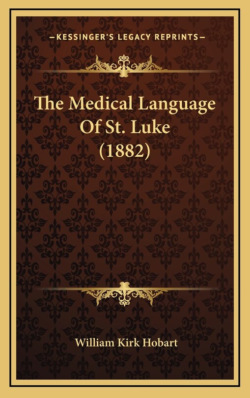 Front cover_The Medical Language of St. Luke (1882)