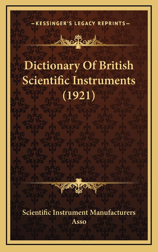 Couverture_Dictionary Of British Scientific Instruments (1921)