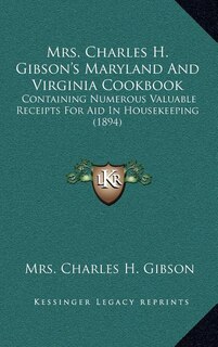 Front cover_Mrs. Charles H. Gibson's Maryland And Virginia Cookbook