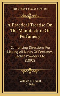 Front cover_A Practical Treatise on the Manufacture of Perfumery