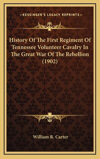 Couverture_History of the First Regiment of Tennessee Volunteer Cavalry in the Great War of the Rebellion (1902)