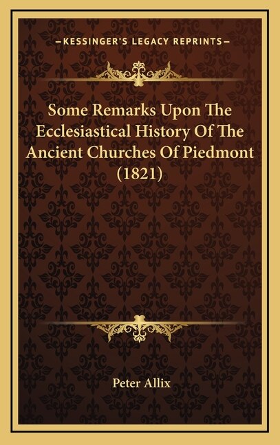 Front cover_Some Remarks Upon The Ecclesiastical History Of The Ancient Churches Of Piedmont (1821)