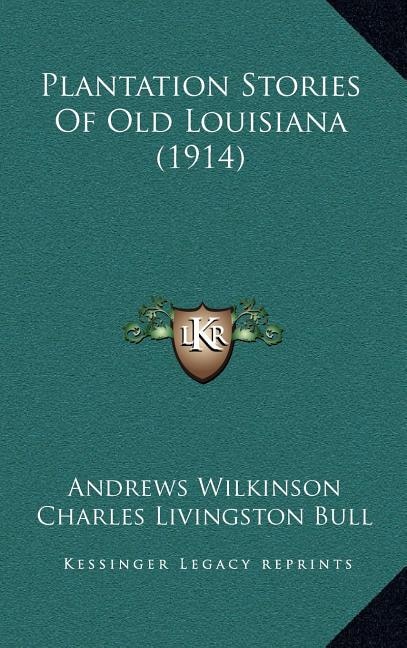 Front cover_Plantation Stories Of Old Louisiana (1914)