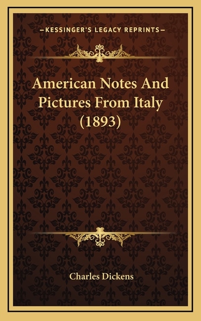 American Notes And Pictures From Italy (1893)