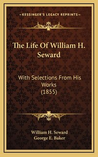 Front cover_The Life of William H. Seward