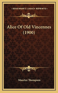 Alice Of Old Vincennes (1900)