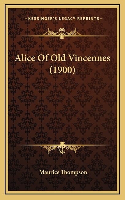 Alice Of Old Vincennes (1900)