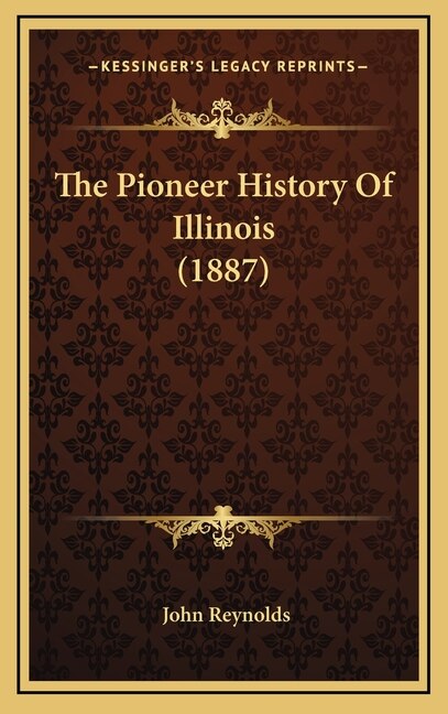 Couverture_The Pioneer History Of Illinois (1887)