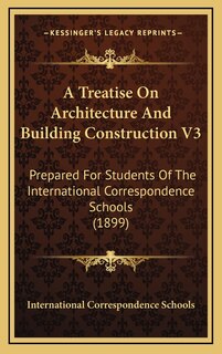 Front cover_A Treatise On Architecture And Building Construction V3