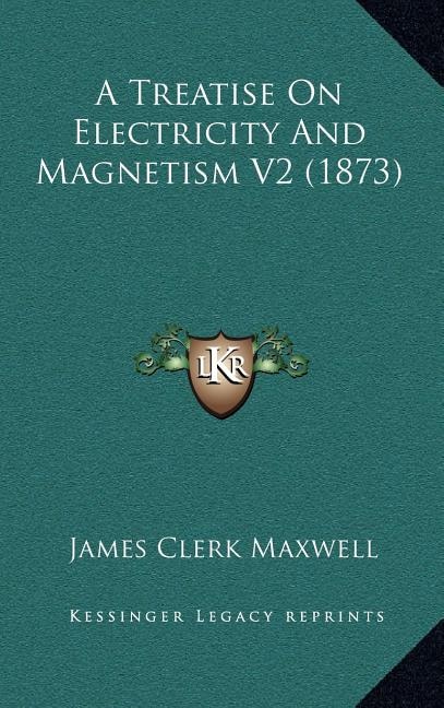 Front cover_A Treatise on Electricity and Magnetism V2 (1873)